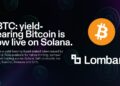 Lombard Launches $1.5 B Yield-Bearing Bitcoin Token on Solana