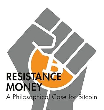 Book Review: Resistance Money: A Philosophical Case for Bitcoin