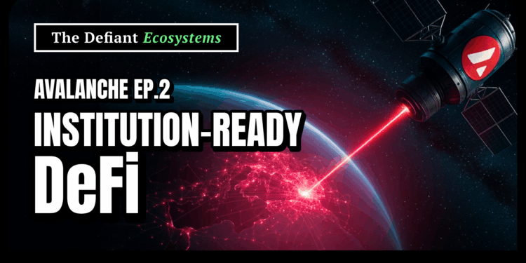 Avalanche DeFi: the Journey to Bring Institutions Onchain